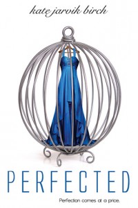Cover of Perfected by Kate Jarvik Birch