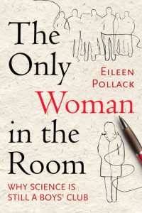 Cover of "The Only Woman in the Room" by Eileen Pollack