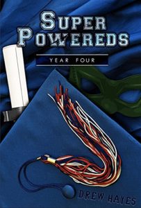 Super Powereds Year Four, by Drew Hayes