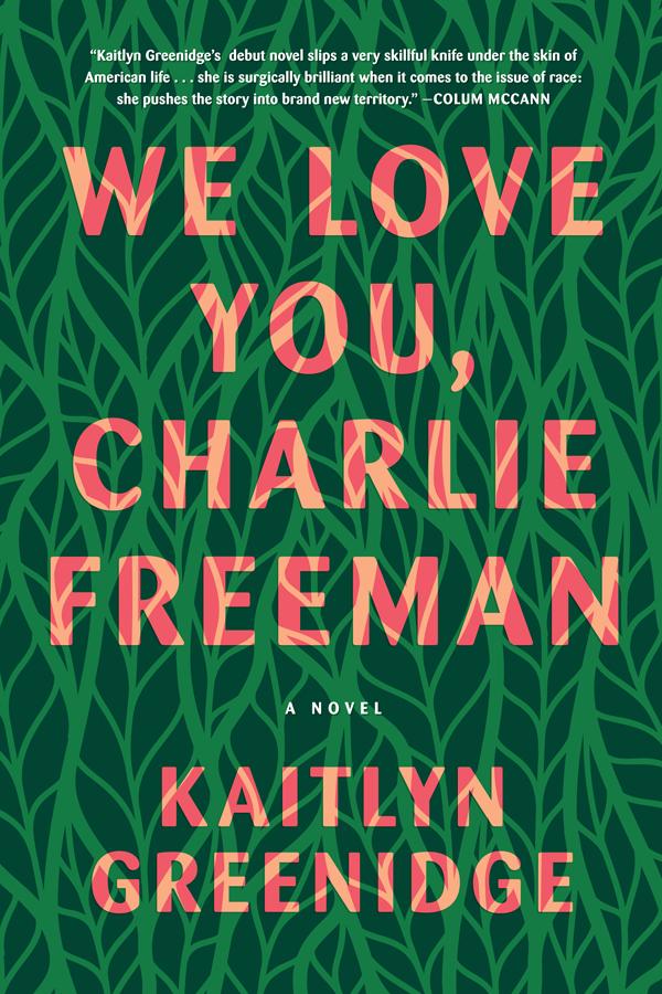 We Love You, Charlie Freeman by Kaitlyn Greenidge AnnaCollier Book