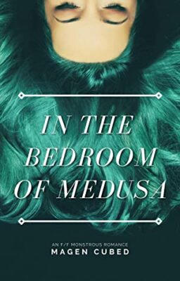 In the Bedroom of Medusa
