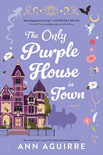 Cover of The Only Purple House in Town. The title is in soft, fat script in the center of the cover. To the left is an illustration of a purple Victorian house with the windows lit up and silhouettes of people living their lives in the windows. Around the edges of the cover are smaller illustrations of flowers, a ghost, a fairy, a bat, hawk, crescent moon, a feather, and crystals.