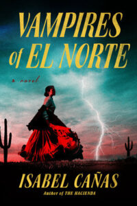 Woman in historical dress with lightning striking in background and title Vampires of El Norte book cover