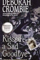 Cover for the book Kissed a Sad Goodbye by Deborah Crombie