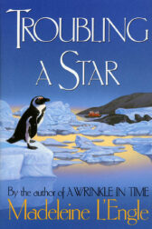 Cover for the book Troubling a Star by Madeline L'Engle