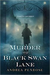 Cover for the book Murder on Black Swan Lane by Andrea Penrose