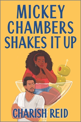 Illustrated cover of Charish Reid's Mickey Chambers Shakes it Up. A Black woman wearing jeans shorts and a cute red top sits in a martini glass. A grumpy looking Latino man with a short beard wearing a white t-shirt is standing in front of the glass. 