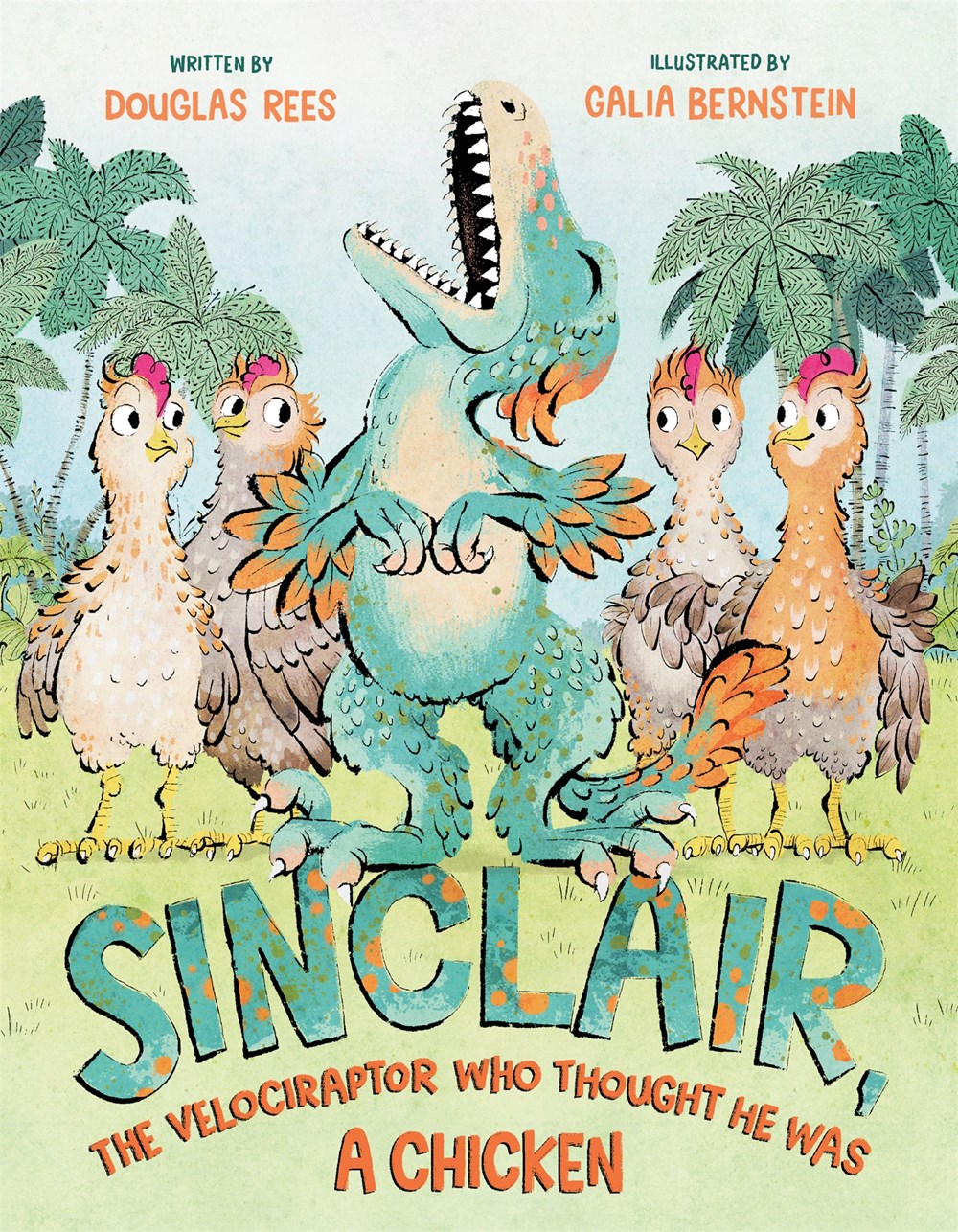 Sinclair, The Velociraptor Who Thought He Was a Chicken by
