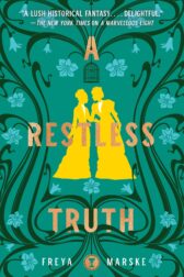 cover for the book A Restless Truth by Freya Marske