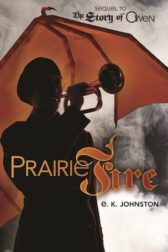 Cover for the book Prairie Fire by E. K. Johnston