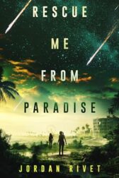 Cover of Jordan Rivet’s Rescue Me from Paradise
