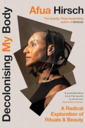 Front cover of Decolonising my body by Afua Hirsch
