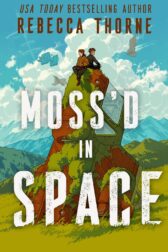Moss’d in Space by Rebecca Thorne