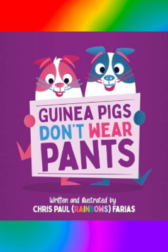 Guinea Pigs Don’t Wear Pants