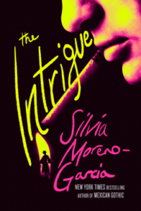 The Intrigue by Silvia Moreno Garcia