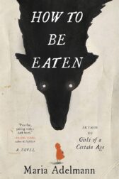 a large silhouette of a wolf bears down on a tiny girl in a red cloak, with the title HOW TO BE EATEN emblazoned across him in all caps.
