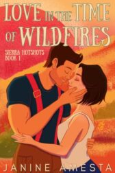 Love in the Time of Wildfires by Janine Amesta